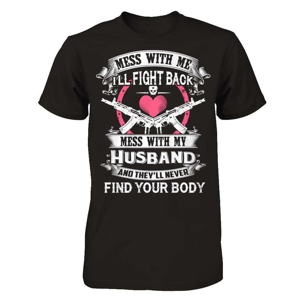 Mess With My Husband T-shirt Next Level - Unisex Fitted Tee Black