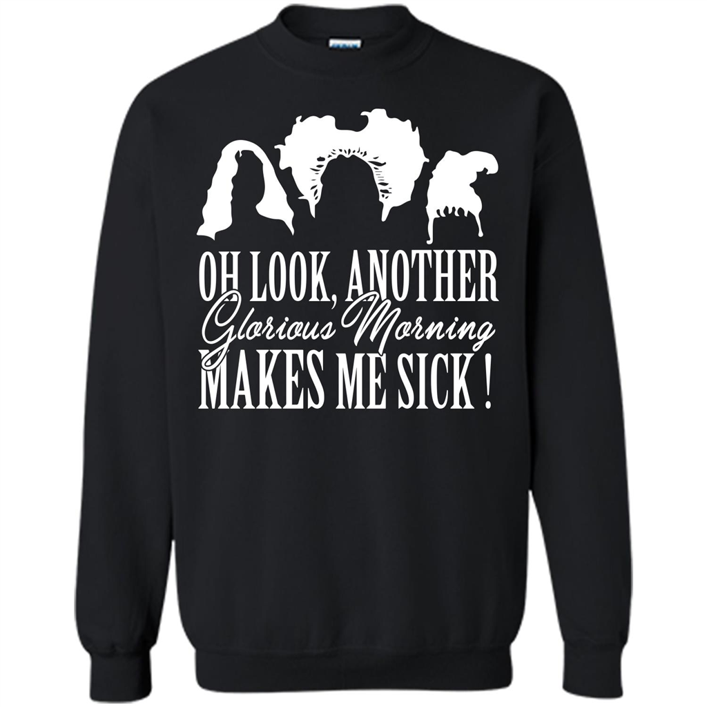 Movie T-shirt Oh Look Another Glorious Morning Makes Me Sick Black