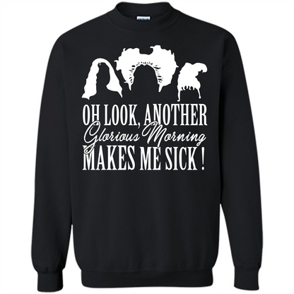 Movie T-shirt Oh Look Another Glorious Morning Makes Me Sick Black