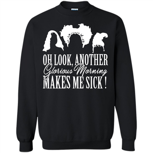 Movie T-shirt Oh Look Another Glorious Morning Makes Me Sick Black