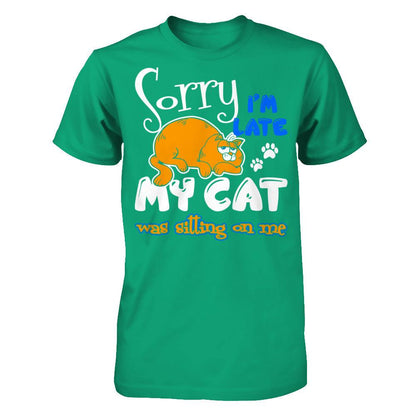 Sorry I'm Late My Cat Was Sitting On Me T-shirt Gildan - Short Sleeve Tee Kelly Green