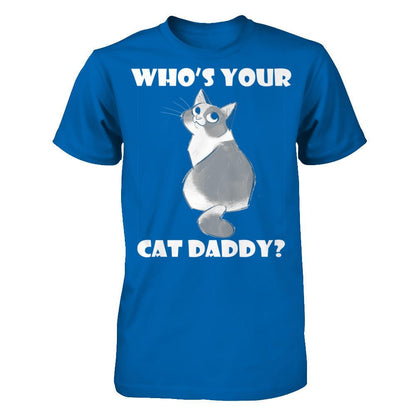 Who's Your Cat Daddy T-shirt Gildan - Short Sleeve Tee Royal