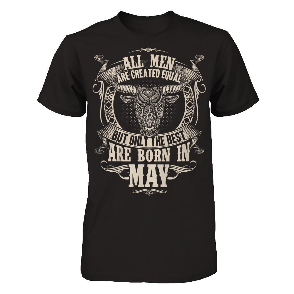 All Men Are Created Equal, But Only The Best Are Born In May T-shirt Gildan - Short Sleeve Tee Black