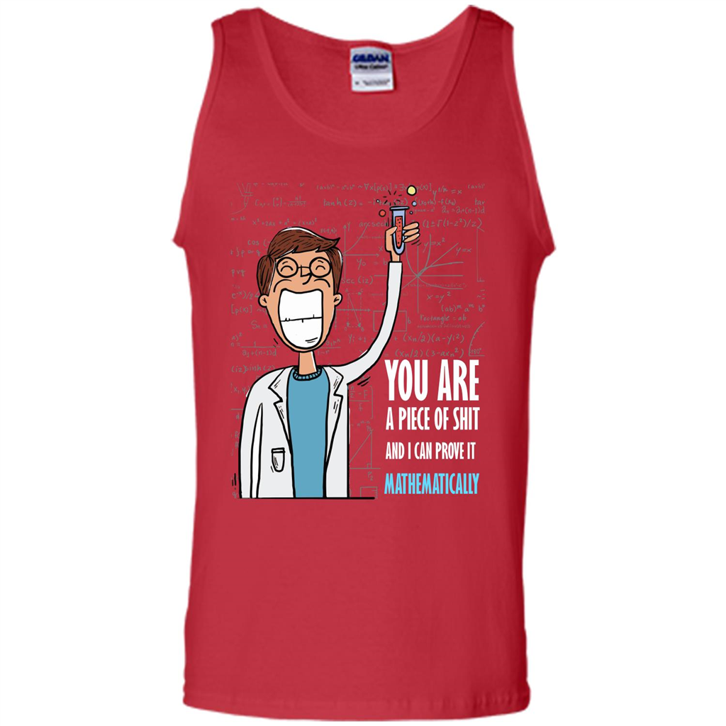 Math Lover T-shirt You Are A Piece Of Shit And I Can Prove It Mathematically Red