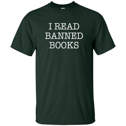 I Read Banned Books T-Shirt Forest Green