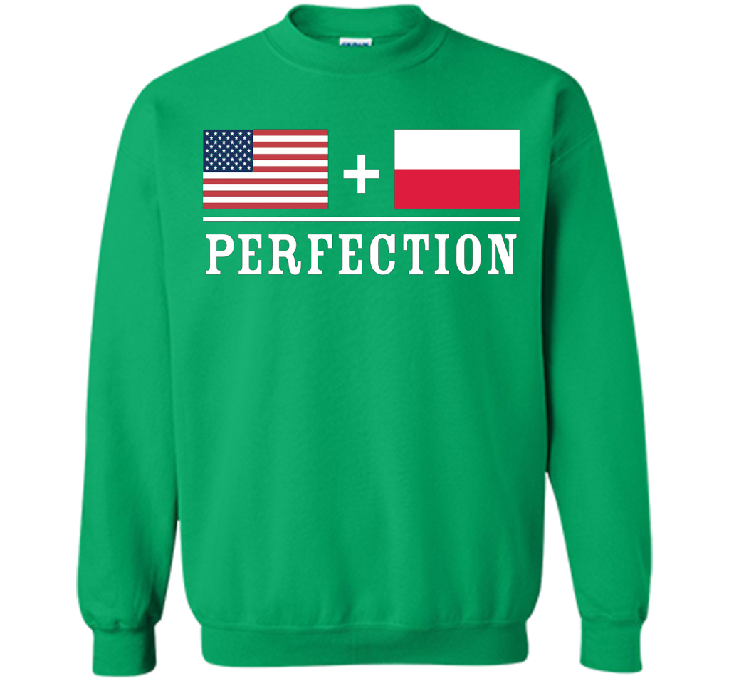 American + Polish = Perfection Flag T-Shirt shirt Irish Green