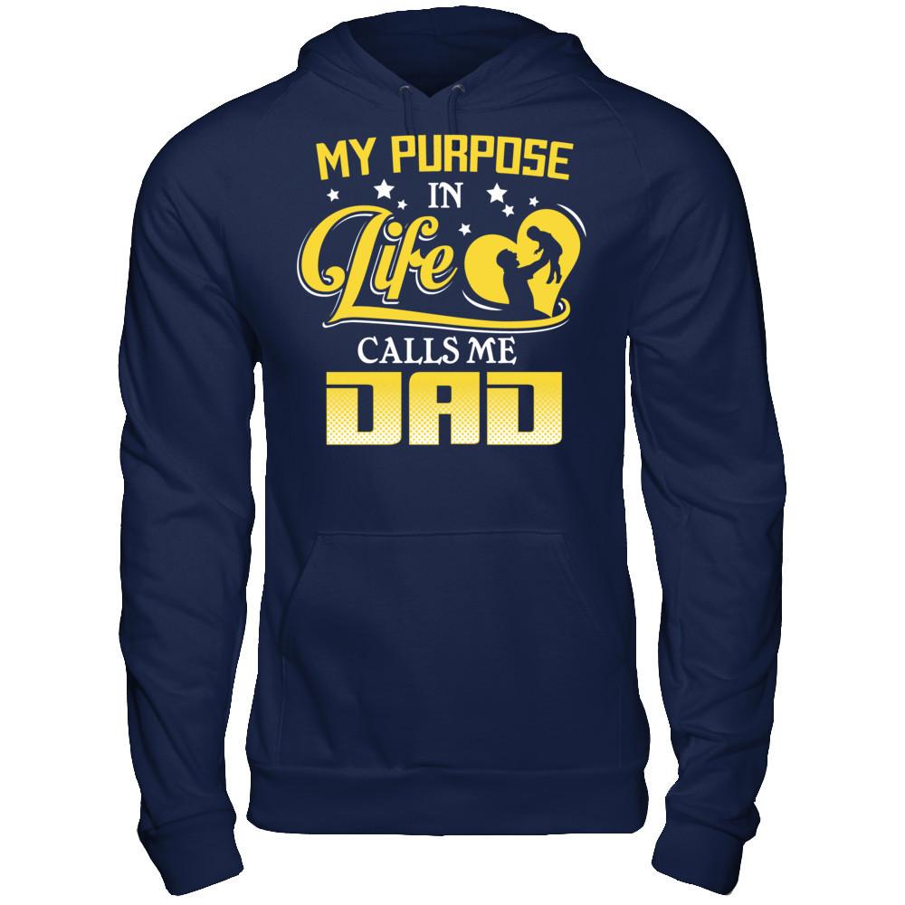 My Purpose In Life Calls Me Dad T-shirt Gildan - Pullover Hoodie Navy