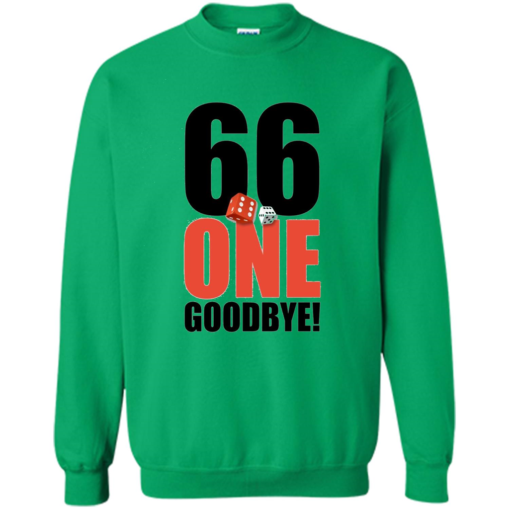 Dice Games T-shirt 66 One Goodbye T-shirt Irish Green