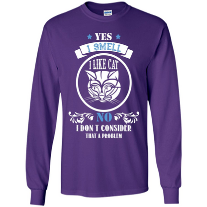 Cat Lover T-shirt I Smell Like A Cat No I Donäó»t Consider That A Problem Purple