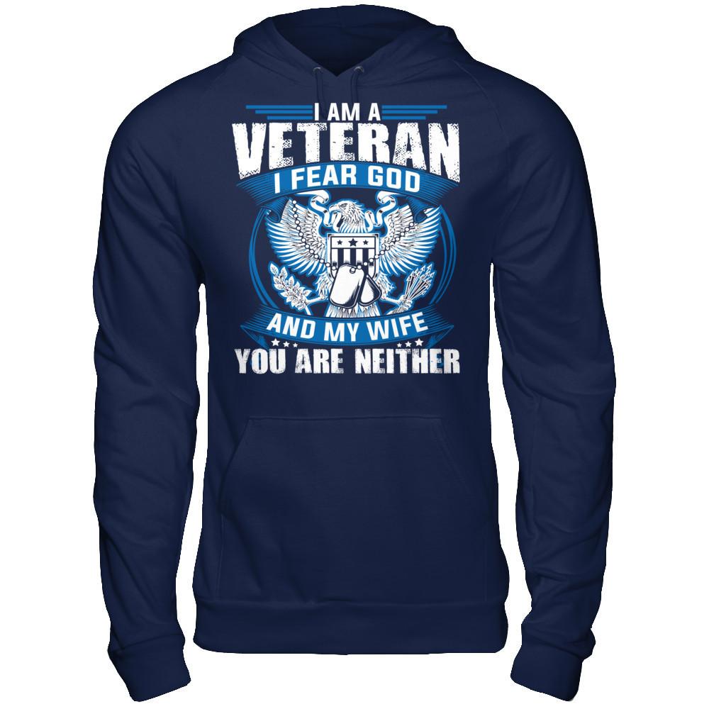 I Am A Veteran, I Fear God And My Wife, You Are Neither T-shirt Gildan - Pullover Hoodie Navy