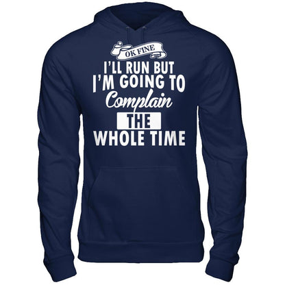 Ok Fine, I'll Run But I'm Going To Complain The Whole Time Gildan - Pullover Hoodie Navy