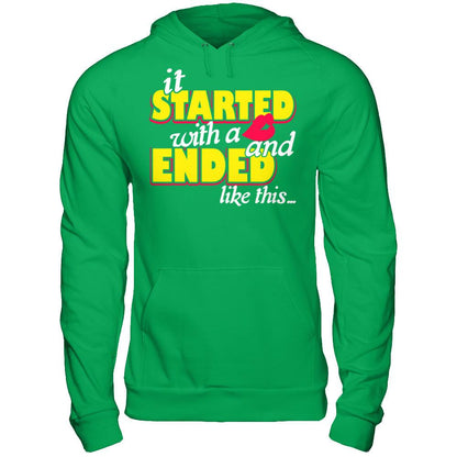It Started With A Kiss And Ended Like This T-shirt Gildan - Pullover Hoodie Irish Green