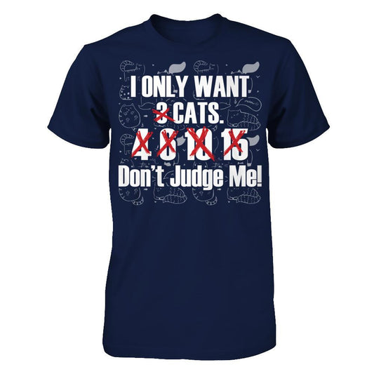 I Only Want 3, 4, 5 Cats. Don't Judge Me T-shirt Gildan - Short Sleeve Tee Navy