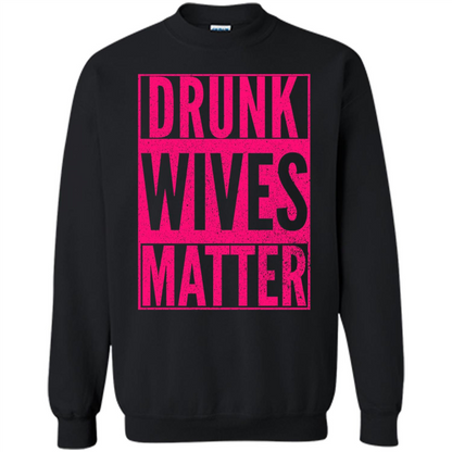 Drunk Wives Matter Cute Pink Wife Funny Saying T-shirt Black