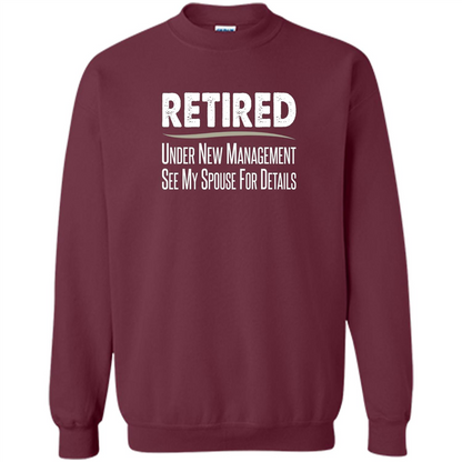 Retired - Under New Management, See Spouse For Details T-shirt Maroon