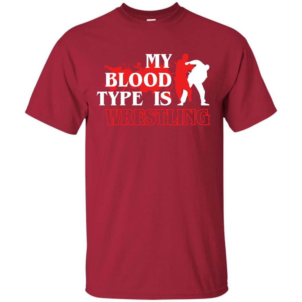 Wrestling T-shirt My Blood Type Is Wrestling Cardinal