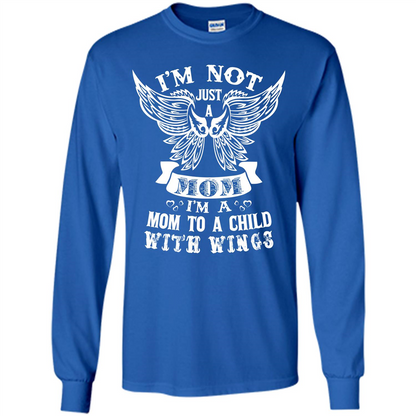 Mom T-shirt I’m Not Just A Mom I’m A Mom To A Child With Wings T-shirt Royal