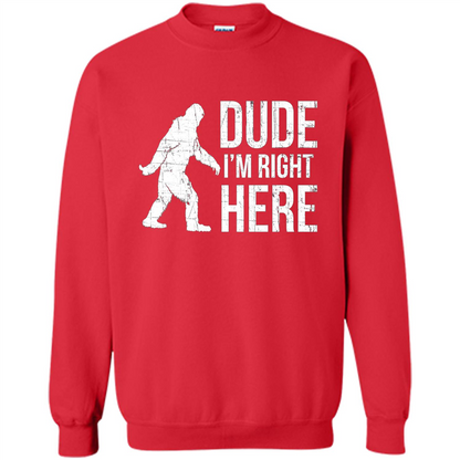 Bigfoot Sasquatch T-shirtt - Dude I'm Right Here Red