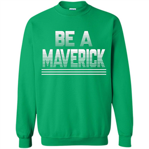Funny Be A Maverick T-Shirt