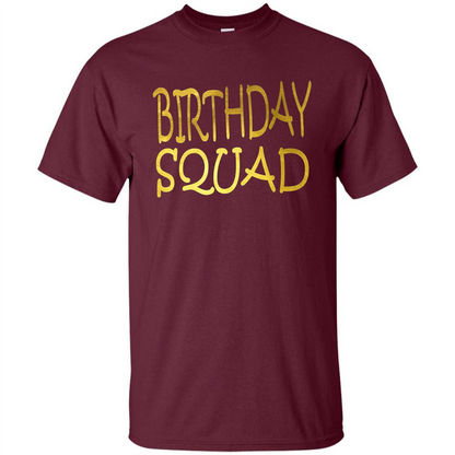 Birthday Squad T-shirt Maroon