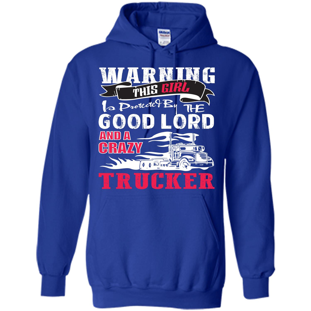 Trucker T-shirt Warning This Girl Is Protected By A Crazy Trucker Royal