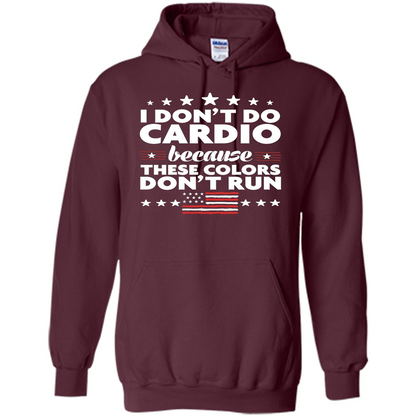 Funny 4th of July T-shirt I Don't Do Cardio Maroon