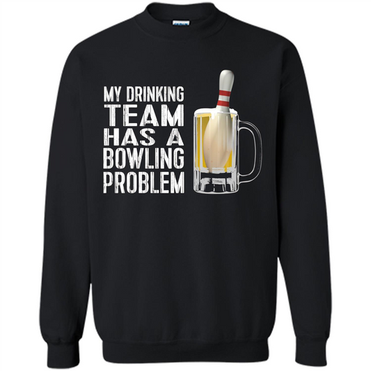 Funny Bowling Team T-shirt My Drinking Team Has A Bowling Problem Black
