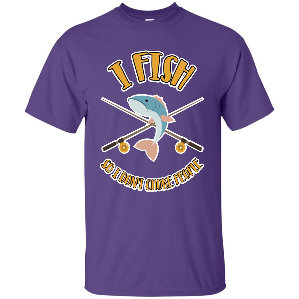 Fishing T-shirt I Fish So I Don't Choke People Purple