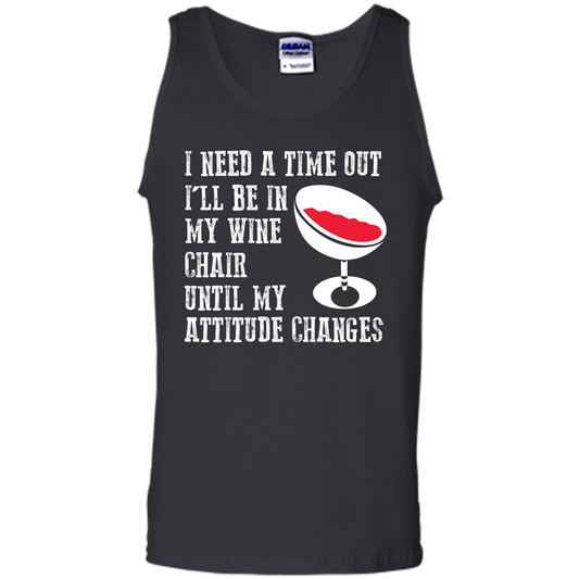 Wine T-shirt I Need A Time Out I’ll Be In My Wine Chair T-shirt Black