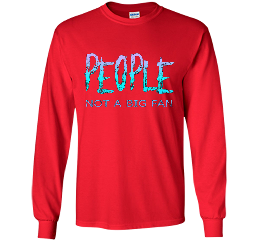 People Not A Big Fan T-shirt Red