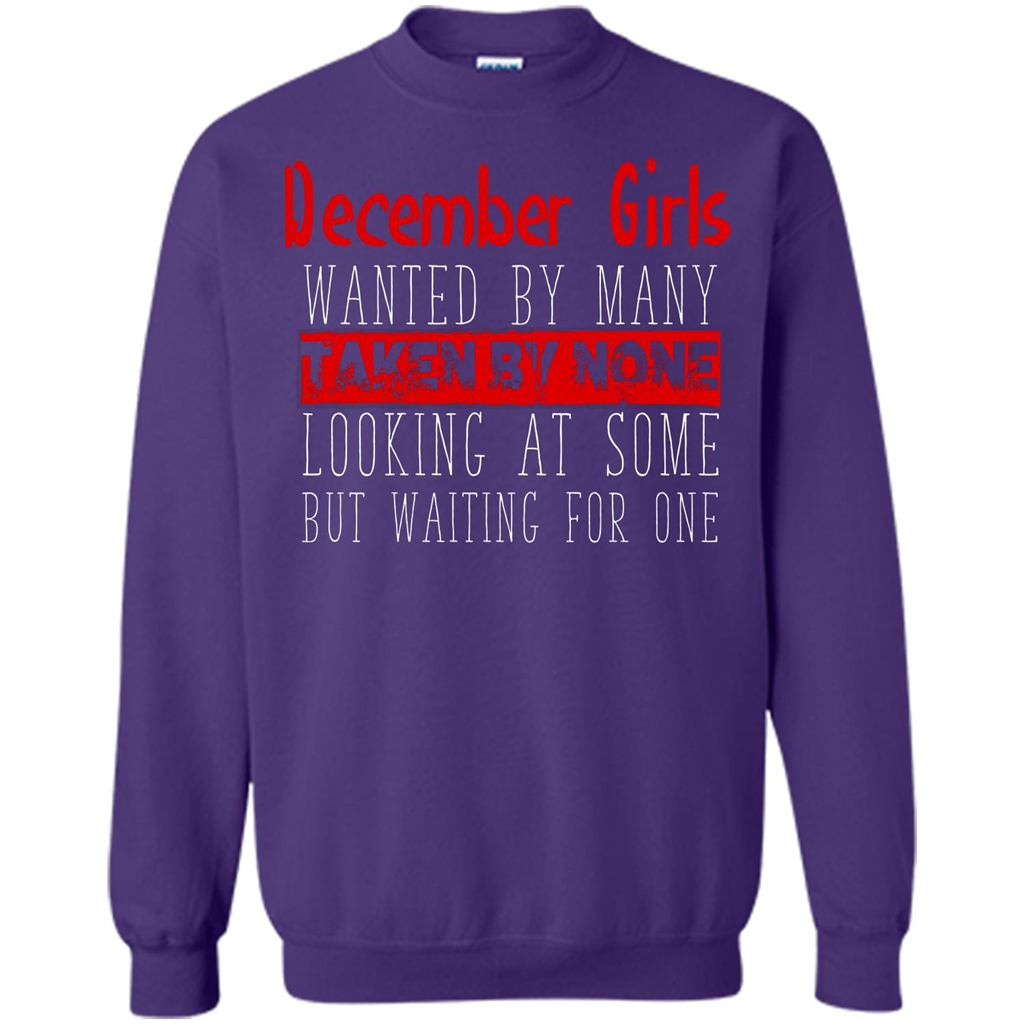 December Girls Wanted By Many Taken By None Looking At Some T-shirt