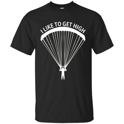 I Like To Get High Skydiving T-Shirt Black