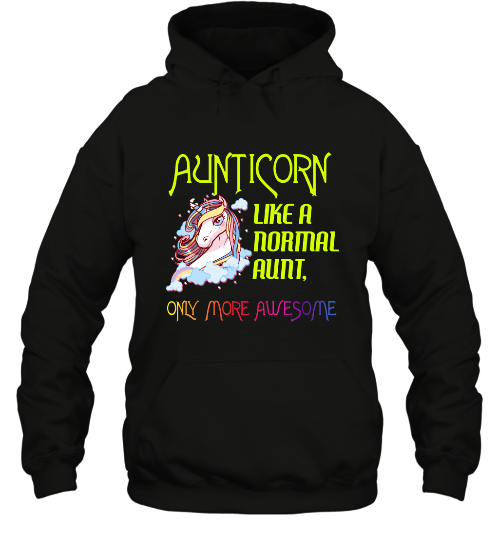 Aunticorn Like A Normal Aunt Only More Awesome Shirt Hoodie