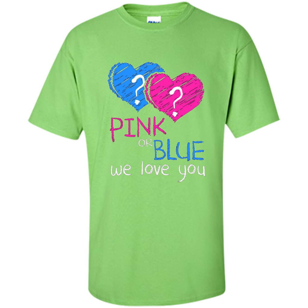 Pink or Blue We Love You Gender Reveal T-shirt Lime