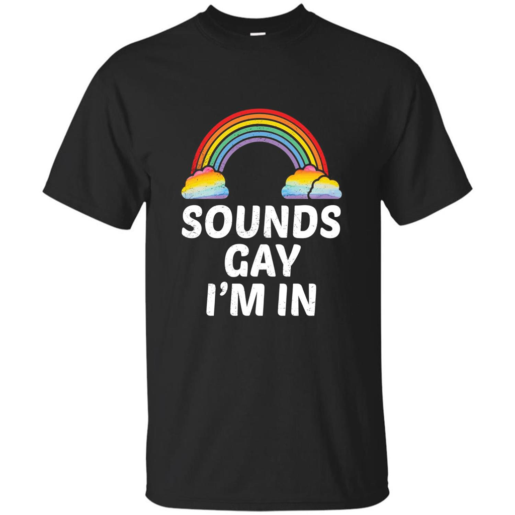 LGBT Pride T-shirt Sounds Gay I'm In Black