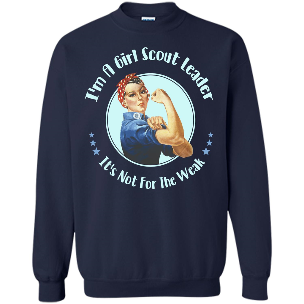 I'm A Girl Scout Leader It's Not For The Weak T-shirt Navy