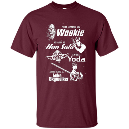 Fathers Day T-shirt Dad Is Cool As Chewy Han Yoda Luke Maroon
