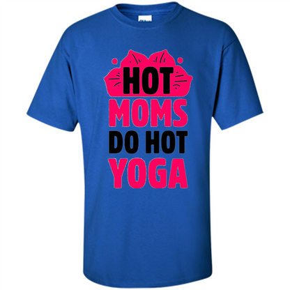 Mothers Day Gift T-shirt Hot Sexy Moms Do Hot Yoga Royal