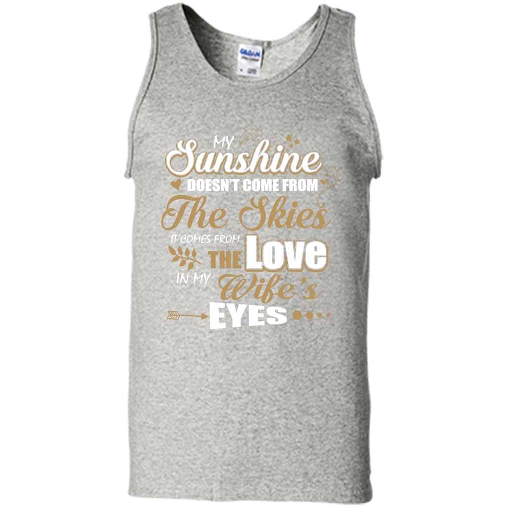 Husband T-shirt My Sunshine Comes From The Love In My Wife's Eyes Ash