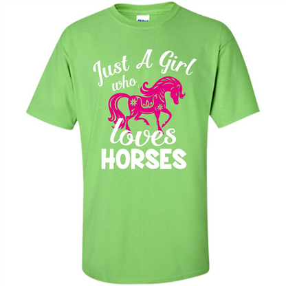 Horse Lover T-shirt Just A Girl Who Loves Horses Lime