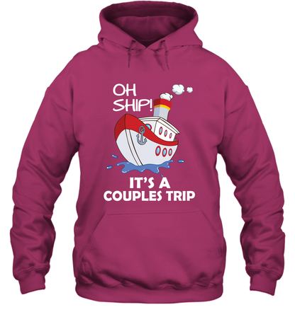 Oh Ship It's A Couples Trip Cruise Ship Hoodie Hoodie Heliconia