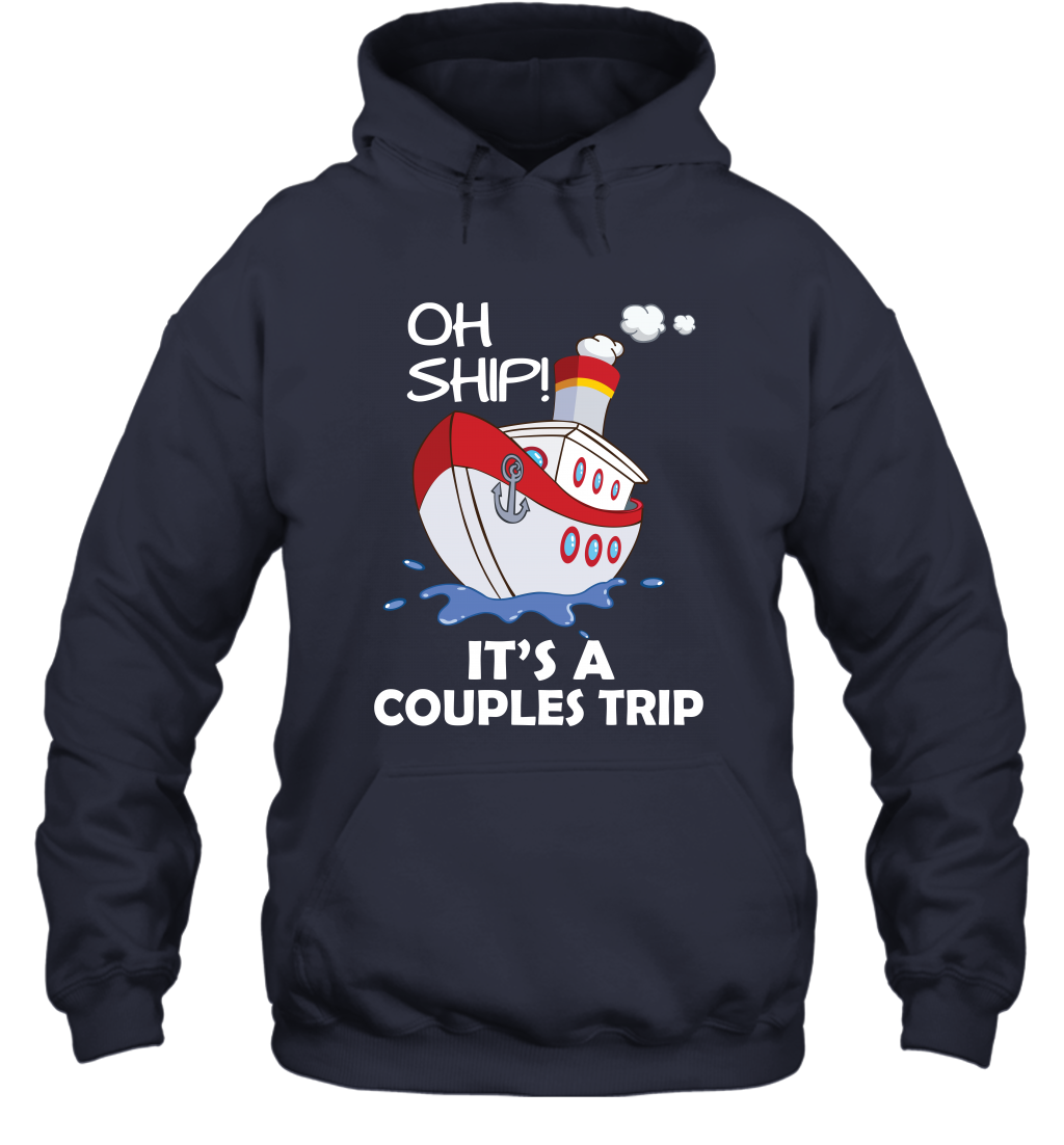 Oh Ship It's A Couples Trip Cruise Ship Hoodie Hoodie Navy