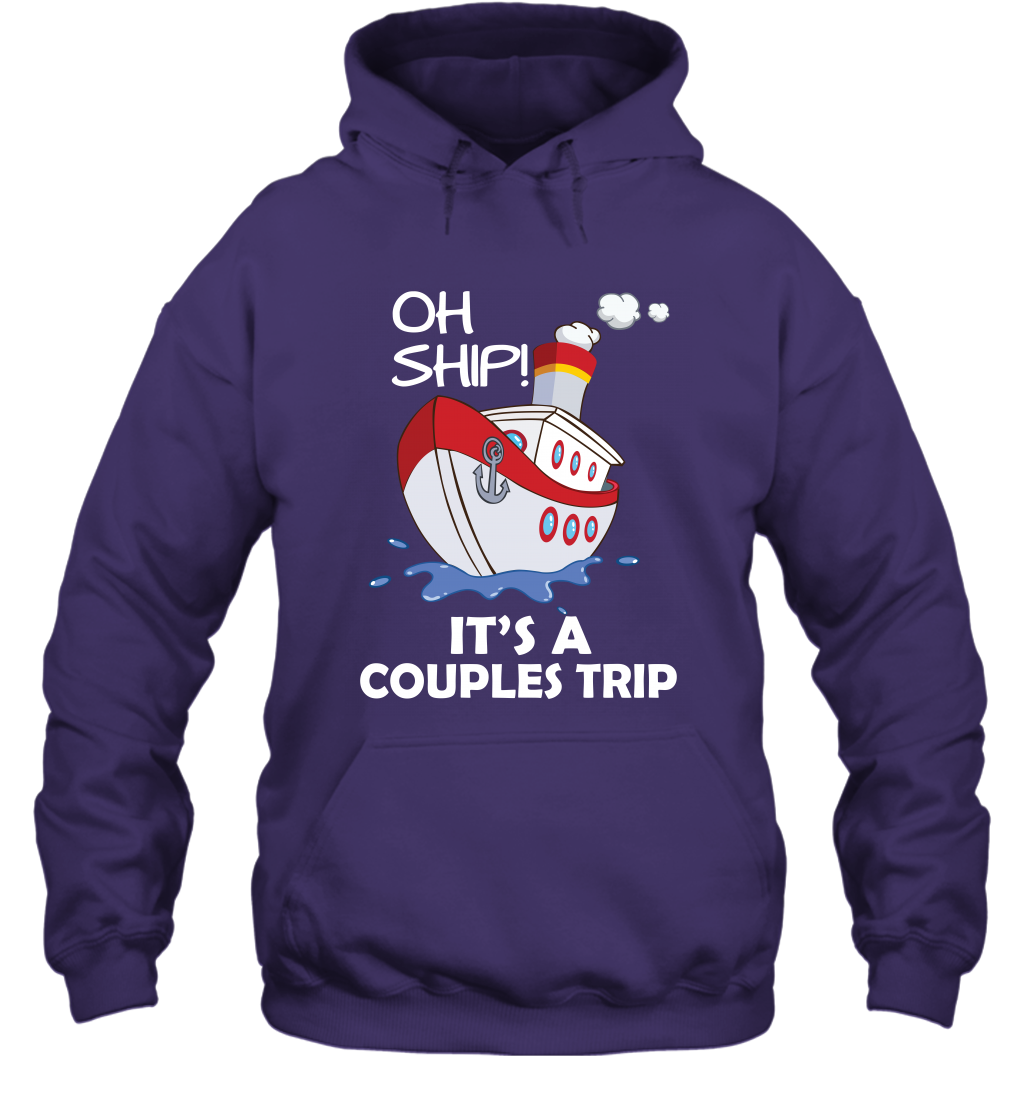 Oh Ship It's A Couples Trip Cruise Ship Hoodie Hoodie Purple