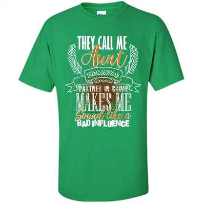 Funny Aunt T-shirt They Call Me Aunt Irish Green