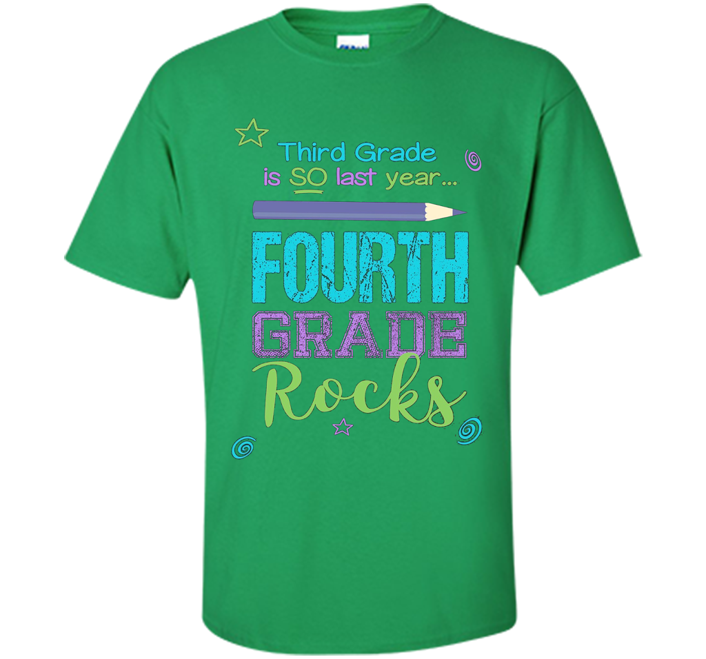 Fun Fourth Grade Rocks TShirt: 3rd Grade Is So Last Year Tee shirt Irish Green