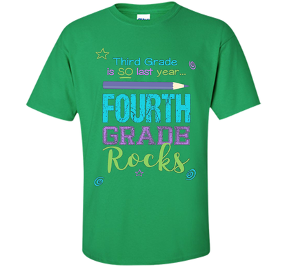 Fun Fourth Grade Rocks TShirt: 3rd Grade Is So Last Year Tee shirt Irish Green