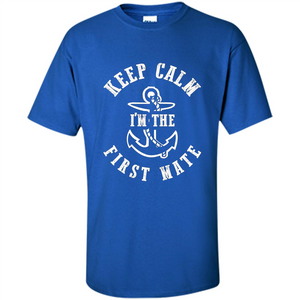 Boat Captain T-shirt Keep Calm I'm The First Mate