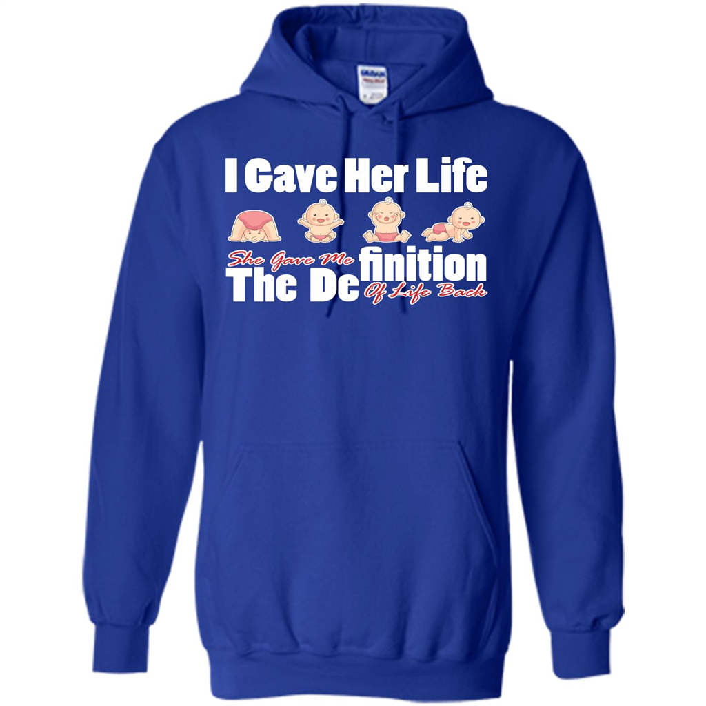 Mommy T-shirt I Gave Her Life. She Gave Me The Definition Of Life Back Royal