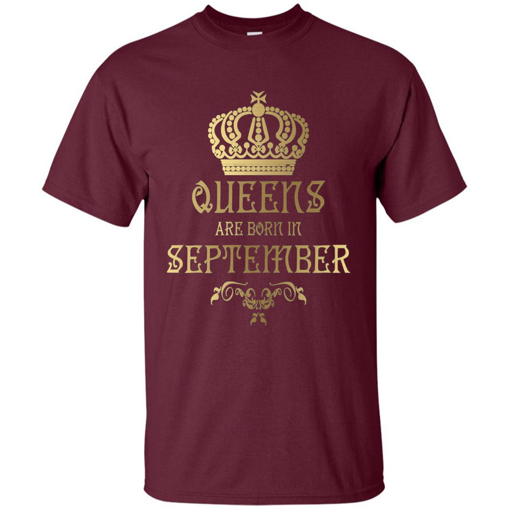 Queens Are Born In September T-shirt Birthday T-Shirt Maroon