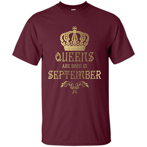 Queens Are Born In September T-shirt Birthday T-Shirt